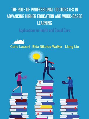 cover image of THE ROLE OF PROFESSIONAL DOCTORATES IN ADVANCING HIGHER EDUCATION AND WORK-BASED LEARNING